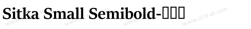 Sitka Small Semibold字体转换 Sitka Small Semibold字体转换